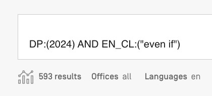 WIPO patent search results: 593 patents published in 2024 contains “even when” in their English claims.