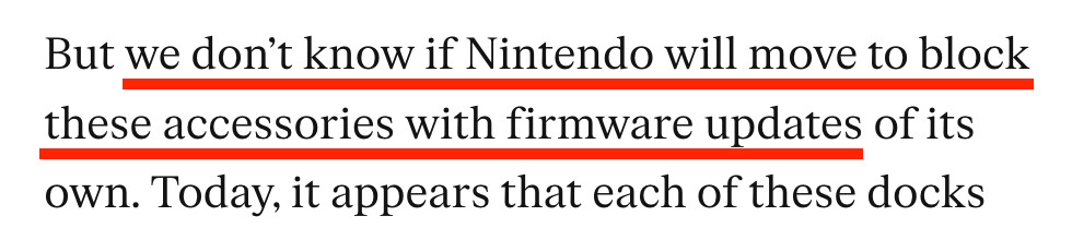 “But we don't know if Nintendo will move to block these accessories with firmware updates of its own.”