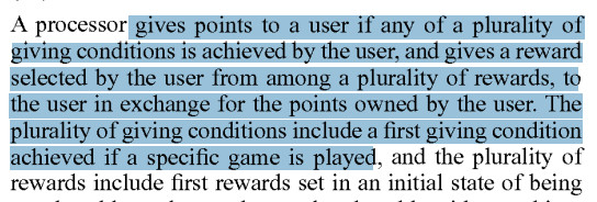 Text from patent US20250276246:
… gives points to a user if any of a plurality of giving conditions is achieved by the user, and gives a reward selected by the user from among a plurality of rewards, to the user in exchange for the points owned by the user. The plurality of giving conditions include a first giving condition achieved if a specific game is played …