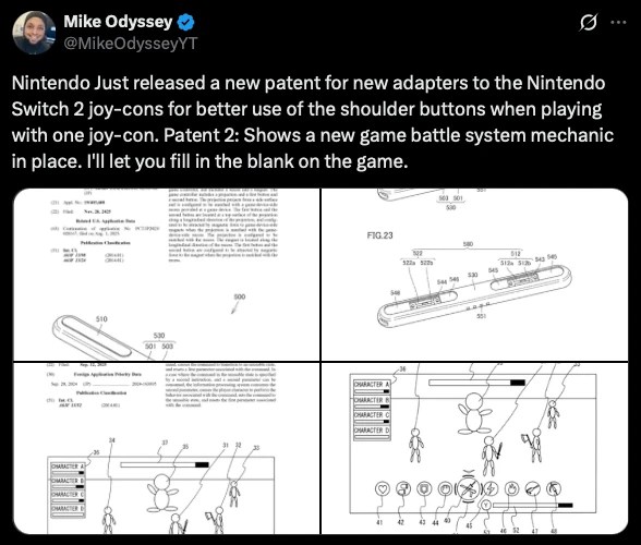 Mike Odyssey X post:
Nintendo Just released a new patent for new adapters to the Nintendo Switch 2 joy-cons for better use of the shoulder buttons when playing with one joy-con. Patent 2: Shows a new game battle system mechanic in place. I'll let you fill in the blank on the game.