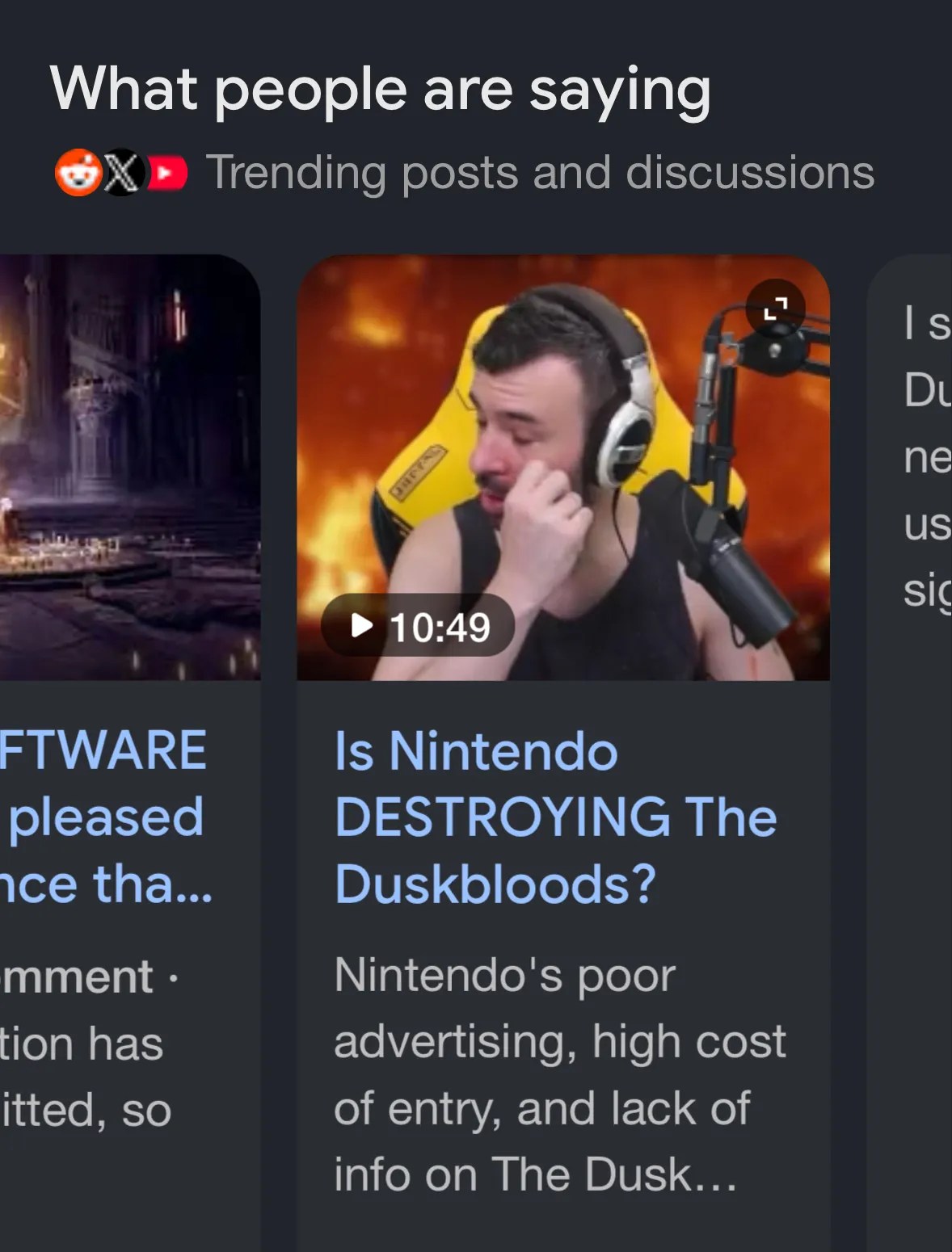 Screenshot of Google search results, “what people are saying” section: [Thumbnail of YouTube video] Is Nintendo DESTROYING The Duskbloods? Nintendo’s poor advertising, high cost of entry, and lack of info on The Dusk…