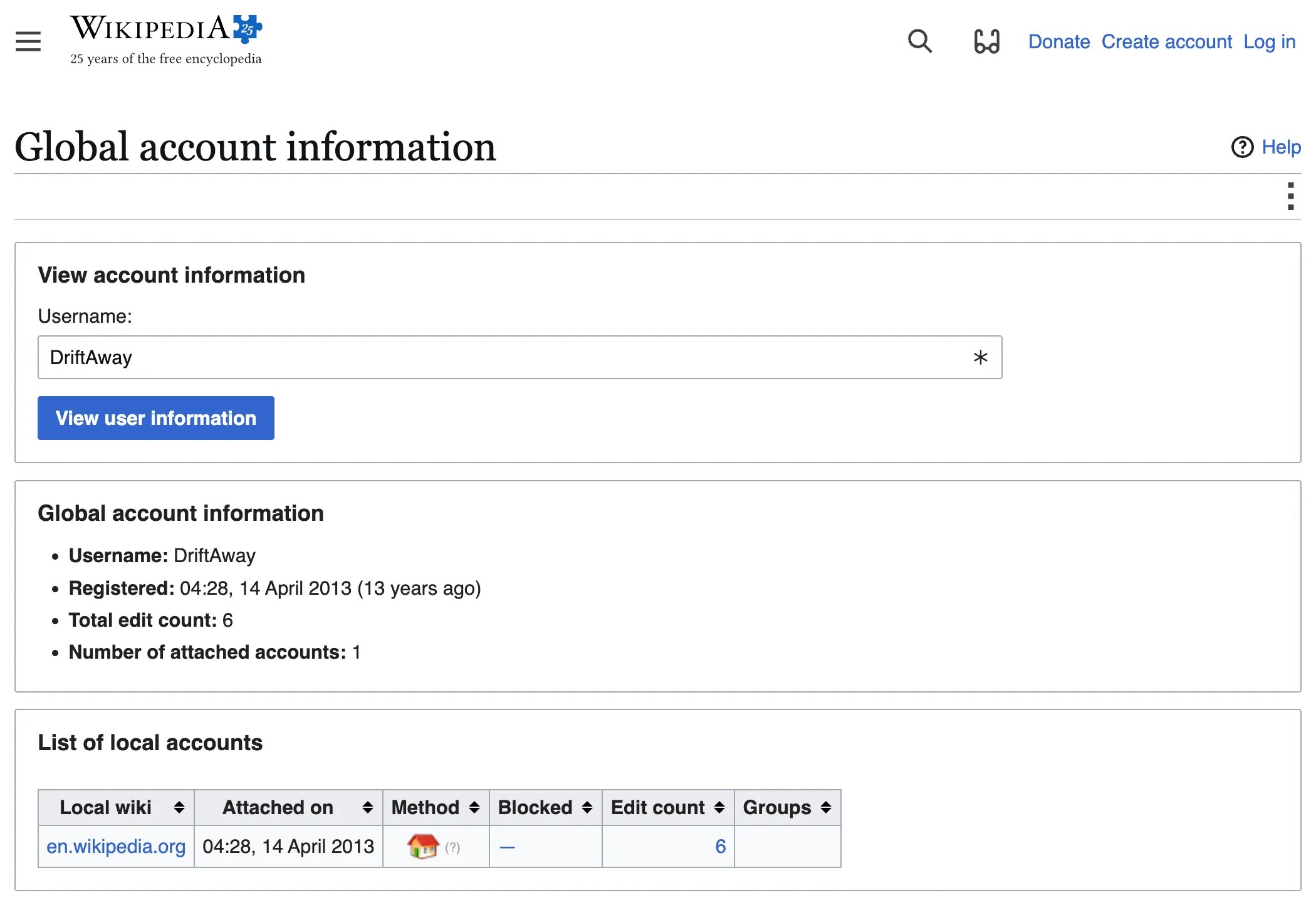 Screenshot of a Wikipedia account page for the user “DriftAway”: Global account information Username: DriftAway Registered: 04:28, 14 April 2013 (13 years ago) Total edit count: 6 Number of attached accounts: 1 Local wiki: en.wikipedia.org Attached on: 04:28, 14 April 2013 Edit count: 6