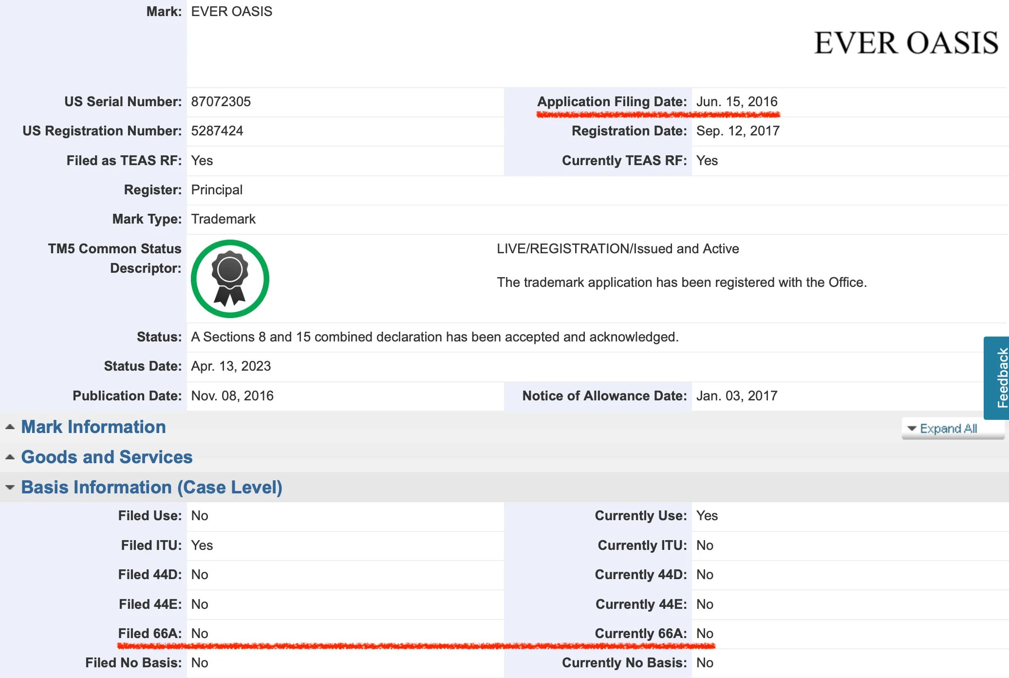 Screenshot of EVER OASIS trademark (US): US Serial Number: 87072305 Application Filing Date: Jun. 15, 2016 US Registration Number: 5287424 Registration Date: Sep. 12, 2017 Filed 66A: No Currently 66A: No https://tsdr.uspto.gov/#caseNumber=87072305&caseSearchType=US_APPLICATION&caseType=DEFAULT&searchType=statusSearch